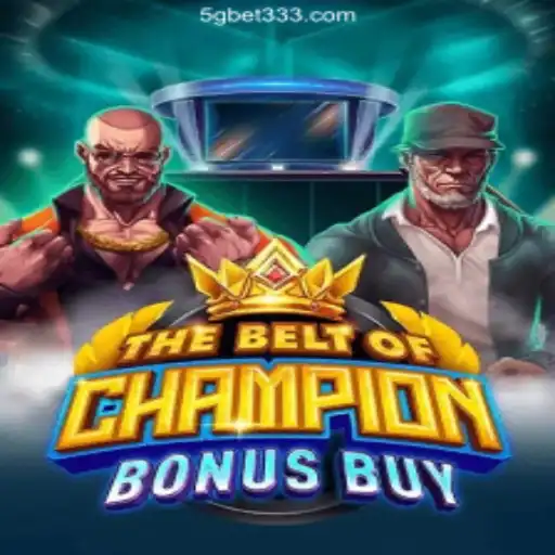 Explore TheBeltOfChampionBonusBuy: The Exciting Online Casino Game at 5Gbet